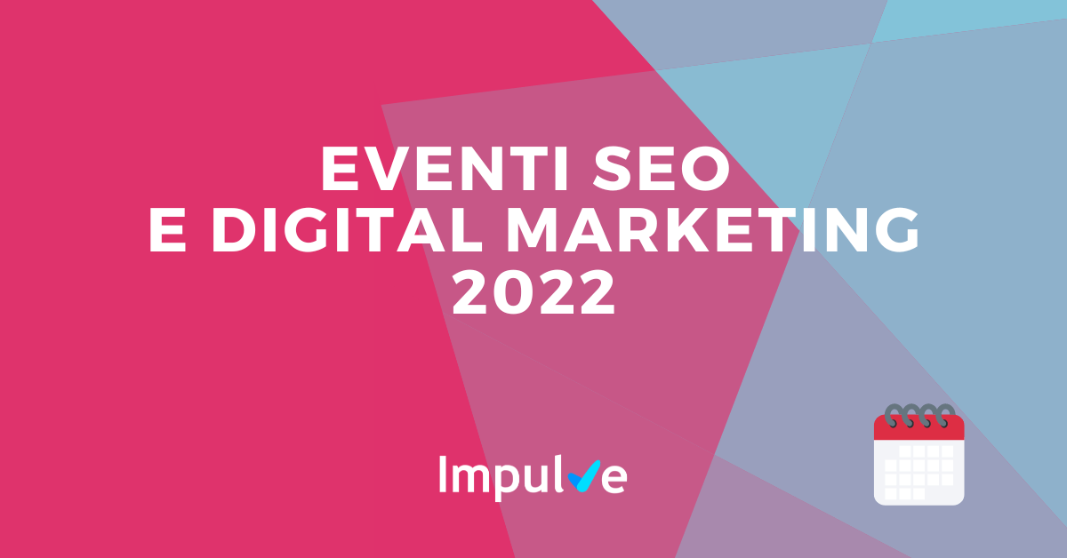 Gli eventi SEO e Digital Marketing 2022 - 2023